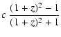 $\displaystyle c~ \frac{(1+z)^2-1}{(1+z)^2+1}$