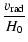 $\displaystyle \frac{{v_{\rm rad}}}{H_0}$