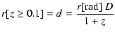 $\displaystyle r[z\ge0.1]=d=\frac{r{\rm [rad]}~ D}{1+z}$