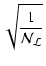 $\displaystyle \sqrt{\frac{1}{\cal N_{L}}}$