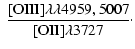 $\displaystyle ~\frac{\rm [OIII]\lambda\lambda4959,5007}{\rm [OII]\lambda 3727}\cdot$