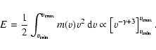 \begin{displaymath}E = {1 \over 2} \int_{v_{\rm min}}^{v_{\rm max}} m(v) v^2 ~ {...
...propto \left[v^{-\gamma+3}\right]_{v_{\rm min}}^{v_{\rm max}}.
\end{displaymath}
