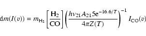 \begin{displaymath}{\rm d}m(I({v})) = m_{\rm H_2} \left[\frac{\rm H_2}{\rm CO}\r...
...21}
5 {\rm e}^{-16.6/T}} {4\pi Z(T)}\right)^{-1} I_{\rm CO}(v)
\end{displaymath}