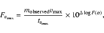 \begin{displaymath}F_{v_{\rm max}} = \frac{m_{\rm observed} v_{\rm max}}{t_{v_{\rm max}}}
\times 10^{\Delta\log F(\alpha)},
\end{displaymath}
