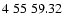 $4\;55\;59.32$