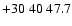 $+30\;40\;47.7$