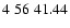 $4\;56\;41.44$