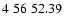 $4\;56\;52.39$