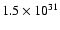 $1.5 \times 10^{31}$