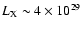 $L_{\rm X}\sim 4\times
10^{29}$