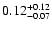 $\rm0.12_{-0.07}^{+0.12}$
