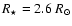 $R_\star = 2.6~R_\odot$