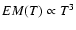 $EM(T) \propto T^3$
