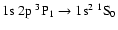 $\rm 1s~2p~^3P_1 \rightarrow 1s^2~^1S_0$