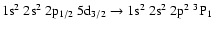 $\rm 1s^2~2s^2~2p_{1/2}~5d_{3/2} \rightarrow 1s^2~2s^2~2p^2~^3P_1$