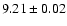 $9.21\pm 0.02$