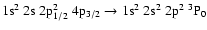 $\rm 1s^2~2s~2p_{1/2}^2~4p_{3/2} \rightarrow 1s^2~2s^2~2p^2~^3P_0$