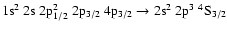 $\rm 1s^2~2s~2p_{1/2}^2~2p_{3/2}~4p_{3/2} \rightarrow 2s^2~2p^3~^4S_{3/2}$