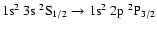 $\rm 1s^2~3s~^2S_{1/2} \rightarrow 1s^2~2p~^2P_{3/2}$