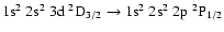 $\rm 1s^2~2s^2~3d~^2D_{3/2} \rightarrow 1s^2~2s^2~2p~^2P_{1/2}$