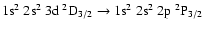 $\rm 1s^2~2s^2~3d~^2D_{3/2} \rightarrow 1s^2~2s^2~2p~^2P_{3/2}$