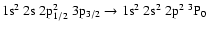 $\rm 1s^2~2s~2p_{1/2}^2~3p_{3/2} \rightarrow 1s^2~2s^2~2p^2~^3P_0$
