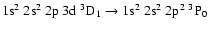 $\rm 1s^2~2s^2~2p~3d~^3D_1 \rightarrow 1s^2~2s^2~2p^2~^3P_0$