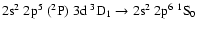 $\rm 2s^2~2p^5~(^2P)~3d~^3D_1 \rightarrow 2s^2~2p^6~^1S_0$