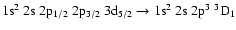 $\rm 1s^2~2s~2p_{1/2}~2p_{3/2}~3d_{5/2} \rightarrow 1s^2~2s~2p^3~^3D_1$