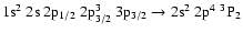 $\rm 1s^2~2s~2p_{1/2}~2p_{3/2}^3~3p_{3/2} \rightarrow 2s^2~2p^4~^3P_2$