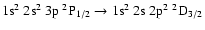 $\rm 1s^2~2s^2~3p~^2P_{1/2} \rightarrow 1s^2~2s~2p^2~^2D_{3/2}$