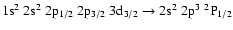 $\rm 1s^2~2s^2~2p_{1/2}~2p_{3/2}~3d_{3/2} \rightarrow 2s^2~2p^3~^2P_{1/2}$