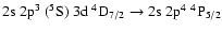 $\rm 2s~2p^3~(^5S)~3d~^4D_{7/2} \rightarrow 2s~2p^4~^4P_{5/2}$