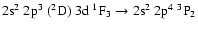 $\rm 2s^2~2p^3~(^2D)~3d~^1F_3 \rightarrow 2s^2~2p^4~^3P_2$
