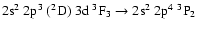 $\rm 2s^2~2p^3~(^2D)~3d~^3F_3 \rightarrow 2s^2~2p^4~^3P_2$