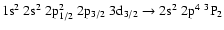 $\rm 1s^2~2s^2~2p_{1/2}^2~2p_{3/2}~3d_{3/2} \rightarrow 2s^2~2p^4~^3P_2$