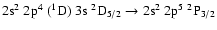$\rm 2s^2~2p^4~(^1D)~3s~^2D_{5/2} \rightarrow 2s^2~2p^5~^2P_{3/2}$