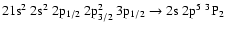 $\rm 21s^2~2s^2~2p_{1/2}~2p_{3/2}^2~3p_{1/2} \rightarrow 2s~2p^5~^3P_2$