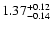 $\rm 1.37_{-0.14}^{+0.12}$