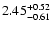 $\rm 2.45_{-0.61}^{+0.52}$
