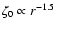 $\zeta_0 \propto r^{-1.5}$