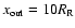 $x_{{\rm out}} = 10 R_{{\rm R}}$