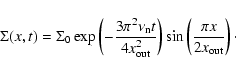 \begin{displaymath}%
\Sigma(x,t) = \Sigma_0 \exp \left(- \frac{3 \pi^2 \nu_{{\rm...
...right)
\sin \left( \frac{\pi x}{2 x_{{\rm out}}} \right)\cdot
\end{displaymath}