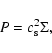 \begin{displaymath}%
P=c_{{\rm s}}^2 \Sigma,
\end{displaymath}