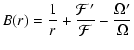 $\displaystyle B(r) =
\frac{1}{r} + \frac{{\cal F}'}{\cal F} -
\frac{\Omega'}{\Omega}$