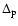 $\Delta_{\rm p}$