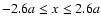 $-2.6a \le x \le 2.6a$