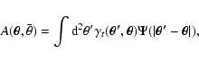 \begin{displaymath}A(\vec\theta,\bar\theta)=\int{\rm d}^2\theta'\gamma_t(\vec{\theta'},\vec{\theta})
\Psi(\vert\vec{\theta'}-\vec{\theta}\vert),
\end{displaymath}