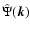 $\hat\Psi(\vec{k})$
