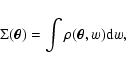 \begin{displaymath}
\Sigma(\vec{\theta})=\int\rho(\vec{\theta},w){\rm d}w,
\end{displaymath}
